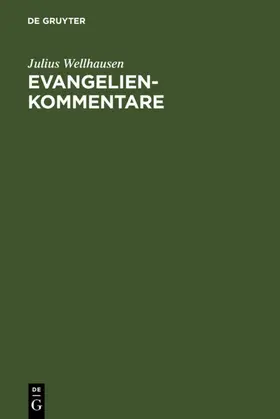 Wellhausen |  Evangelienkommentare | eBook | Sack Fachmedien