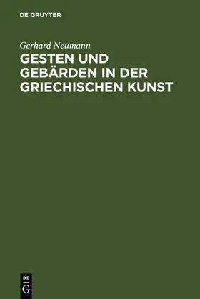 Neumann |  Gesten und Gebärden in der griechischen Kunst | eBook | Sack Fachmedien