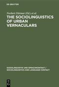 Dittmar / Schlobinski |  The Sociolinguistics of Urban Vernaculars | eBook | Sack Fachmedien