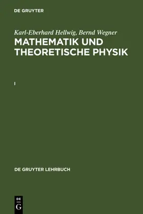 Hellwig / Wegner |  Karl-Eberhard Hellwig; Bernd Wegner: Mathematik und Theoretische Physik. I | eBook | Sack Fachmedien