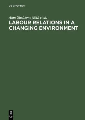 Gladstone / Wheeler / Rojot | Labour Relations in a Changing Environment | E-Book | www.sack.de