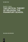 Siebert |  The Critical Theory of Religion. The Frankfurt School | eBook | Sack Fachmedien