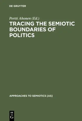 Ahonen | Tracing the Semiotic Boundaries of Politics | E-Book | sack.de