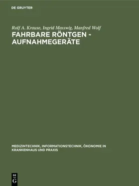 Krause / Masswig / Wolf |  Fahrbare Röntgen - Aufnahmegeräte | eBook | Sack Fachmedien