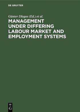 Dlugos / Dorow / Weiermair | Management Under Differing Labour Market and Employment Systems | E-Book | sack.de