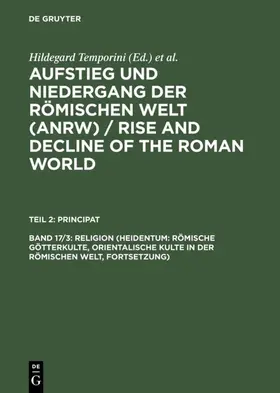  Religion (Heidentum: Römische Götterkulte, Orientalische Kulte in der römischen Welt, Fortsetzung) | eBook | Sack Fachmedien