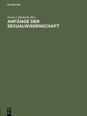 Haeberle |  Anfänge der Sexualwissenschaft | eBook | Sack Fachmedien