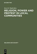 Wolf |  Religion, Power and Protest in Local Communities | eBook | Sack Fachmedien