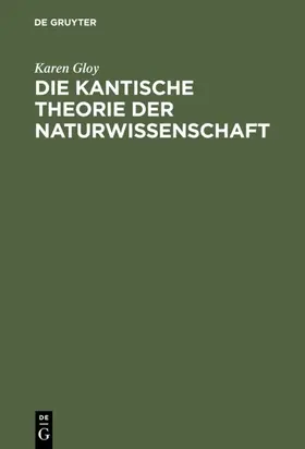 Gloy |  Die Kantische Theorie der Naturwissenschaft | eBook | Sack Fachmedien