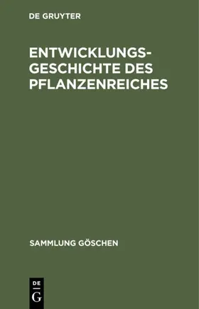  Entwicklungsgeschichte des Pflanzenreiches | eBook | Sack Fachmedien