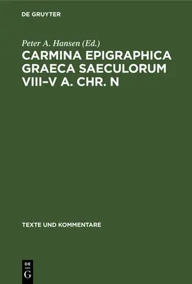 Hansen |  Carmina Epigraphica Graeca Saeculorum VIII-V a. Chr. n | eBook | Sack Fachmedien