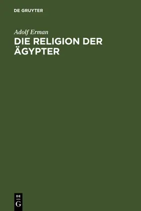 Erman |  Die Religion der Ägypter | eBook | Sack Fachmedien