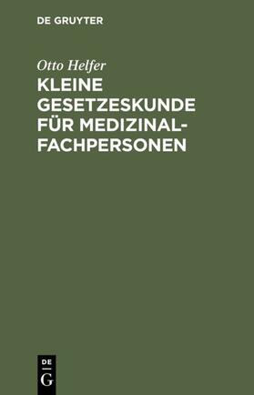 Kleine Gesetzeskunde für Medizinalfachpersonen | E-Book | sack.de