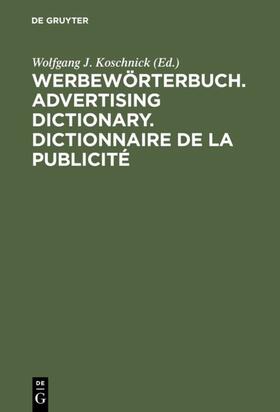 Koschnick | Werbewörterbuch. Advertising Dictionary. Dictionnaire de la Publicité | E-Book | sack.de