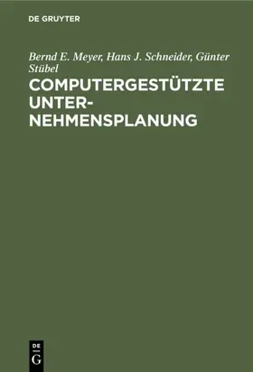 Meyer / Schneider / Stübel |  Computergestützte Unternehmensplanung | eBook | Sack Fachmedien