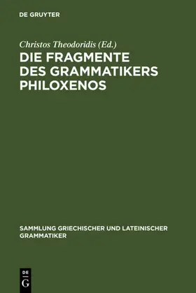 Theodoridis |  Die Fragmente des Grammatikers Philoxenos | eBook | Sack Fachmedien
