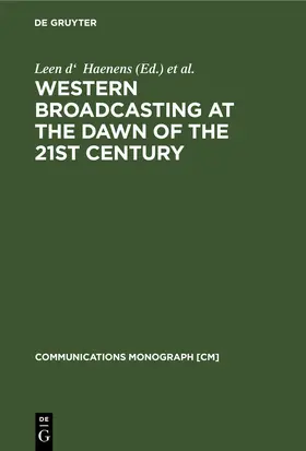 Haenens / Saeys |  Western Broadcasting at the Dawn of the 21st Century | eBook | Sack Fachmedien