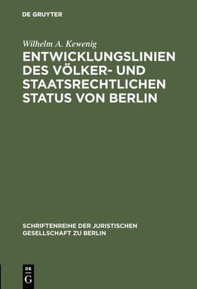 Kewenig |  Entwicklungslinien des völker- und staatsrechtlichen Status von Berlin | eBook | Sack Fachmedien