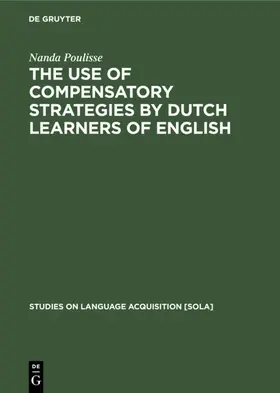Poulisse | The Use of Compensatory Strategies by Dutch Learners of English | E-Book | sack.de