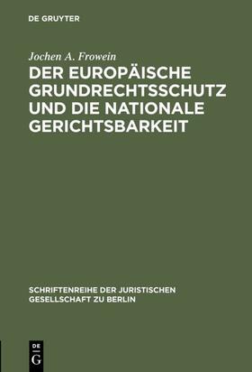 Frowein |  Der europäische Grundrechtsschutz und die nationale Gerichtsbarkeit | eBook | Sack Fachmedien