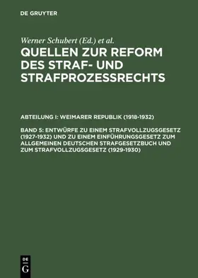 Schubert |  Entwürfe zu einem Strafvollzugsgesetz (1927–1932) und zu einem Einführungsgesetz zum Allgemeinen Deutschen Strafgesetzbuch und zum Strafvollzugsgesetz (1929–1930) | eBook | Sack Fachmedien