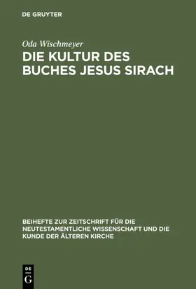 Wischmeyer | Die Kultur des Buches Jesus Sirach | E-Book | www.sack.de