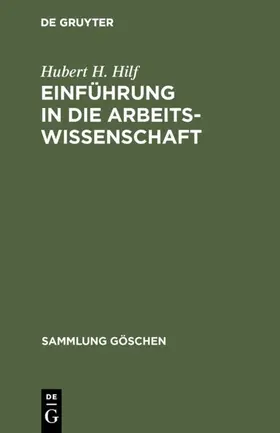 Hilf |  Einführung in die Arbeitswissenschaft | eBook | Sack Fachmedien