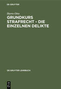 Otto |  Grundkurs Strafrecht - Die einzelnen Delikte | eBook | Sack Fachmedien