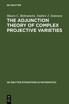 Beltrametti / Sommese | The Adjunction Theory of Complex Projective Varieties | E-Book | sack.de