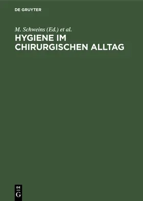 Schweins / Neugebauer / Holthausen |  Hygiene im chirurgischen Alltag | eBook | Sack Fachmedien
