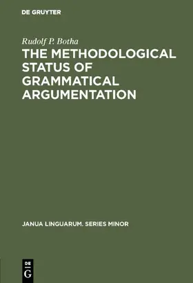 Botha |  The Methodological Status of Grammatical Argumentation | eBook | Sack Fachmedien