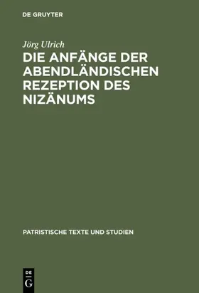 Ulrich |  Die Anfänge der abendländischen Rezeption des Nizänums | eBook | Sack Fachmedien