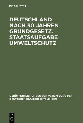 Deutschland nach 30 Jahren Grundgesetz. Staatsaufgabe Umweltschutz | E-Book | sack.de