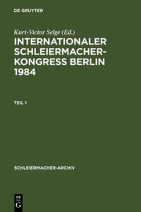 Selge |  Internationaler Schleiermacher-Kongreß Berlin 1984 | Buch |  Sack Fachmedien
