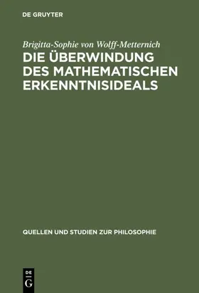Wolff-Metternich |  Die Überwindung des mathematischen Erkenntnisideals | eBook | Sack Fachmedien