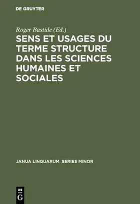 Bastide |  Sens et usages du terme structure dans les sciences humaines et sociales | eBook | Sack Fachmedien