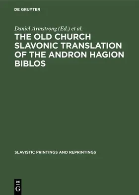 Armstrong / Pope / Schooneveld |  The Old Church Slavonic Translation of the Andron Hagion Biblos | eBook | Sack Fachmedien