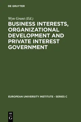 Grant | Business Interests, Organizational Development and Private Interest Government | E-Book | sack.de