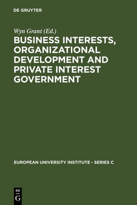 Grant | Business Interests, Organizational Development and Private Interest Government | E-Book | sack.de