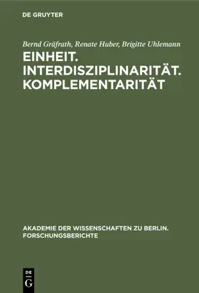 Gräfrath / Huber / Uhlemann |  Einheit. Interdisziplinarität. Komplementarität | eBook | Sack Fachmedien
