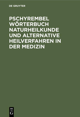 Hildebrandt | Pschyrembel Wörterbuch Naturheilkunde und alternative Heilverfahren in der Medizin | E-Book | sack.de
