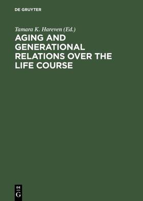Hareven | Aging and Generational Relations over the Life Course | E-Book | sack.de