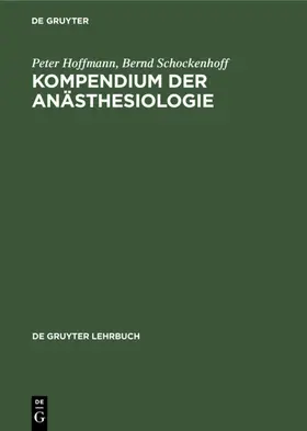 Hoffmann / Schockenhoff | Kompendium der Anästhesiologie | E-Book | www.sack.de