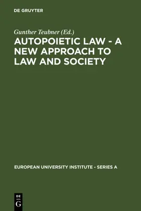 Teubner |  Autopoietic Law - A New Approach to Law and Society | eBook | Sack Fachmedien