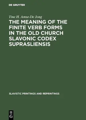 Amse-De Jong |  The meaning of the Finite Verb Forms in the Old Church Slavonic Codex Suprasliensis | eBook | Sack Fachmedien