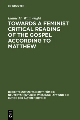 Wainwright | Towards a Feminist Critical Reading of the Gospel according to Matthew | E-Book | sack.de