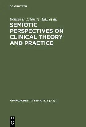 Litowitz / Epstein | Semiotic Perspectives on Clinical Theory and Practice | E-Book | www.sack.de