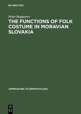 Bogatyrev | The Functions of Folk Costume in Moravian Slovakia | E-Book | sack.de