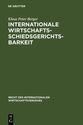 Berger | Internationale Wirtschaftsschiedsgerichtsbarkeit | E-Book | sack.de