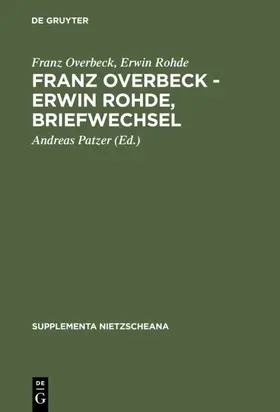Overbeck / Rohde / Patzer |  Franz Overbeck – Erwin Rohde, Briefwechsel | eBook | Sack Fachmedien